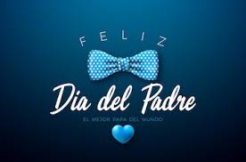 “Feliz Día del Padre 👨‍👧‍👦💙