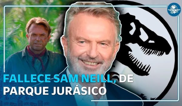 Adiós al “doctor de los dinosaurios”: muere Sam Neill, el inolvidable Alan Grant de Jurassic Park.