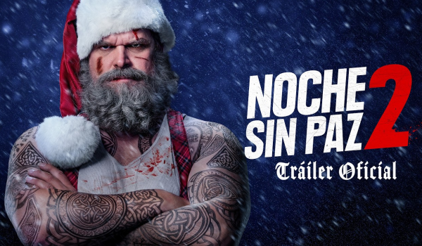 ¡Santa está en la lista de los mal portados! Lanzan el tráiler de Noche Sin Paz 2